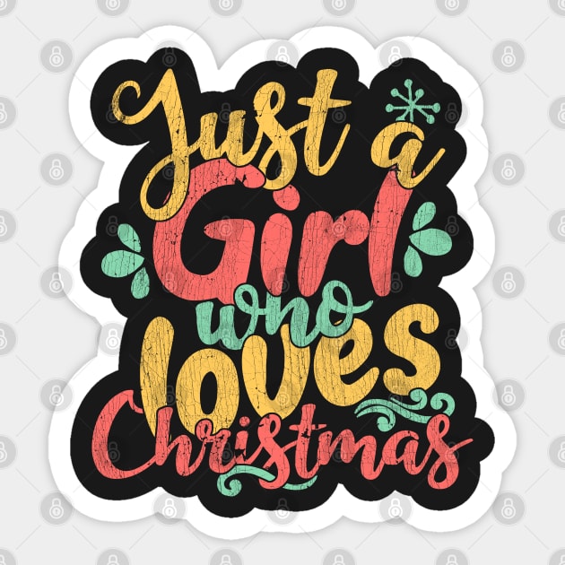 Just A Girl Who Loves Christmas Gift design Sticker by theodoros20